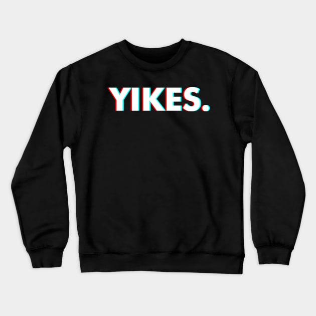 Yikes Popular Slang For Gamer & Meme Lovers Humorous Saying Crewneck Sweatshirt by mangobanana